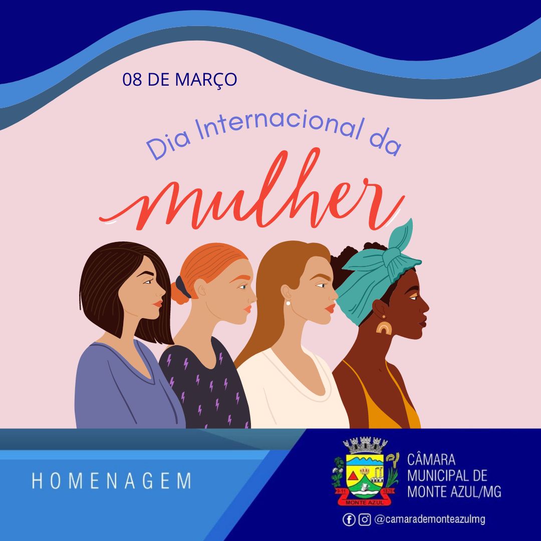 DIA INTERNACIONAL DA MULHER - 08 DE MARÇO